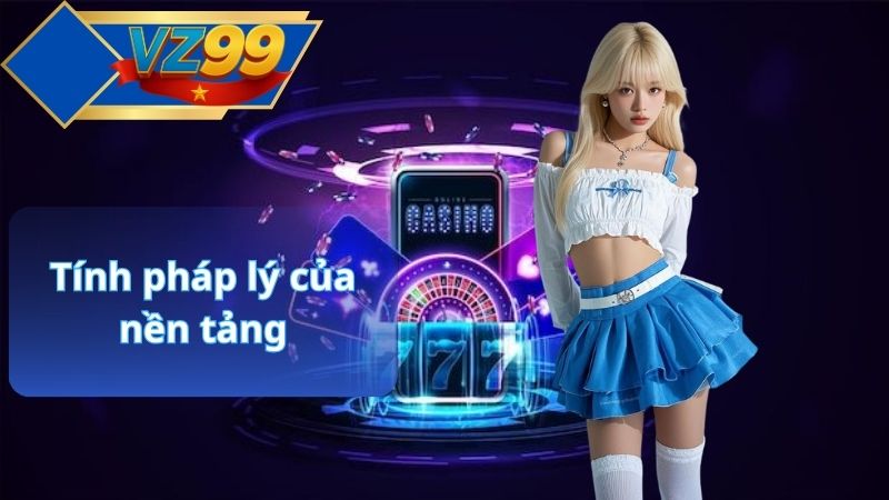 TRANG CHỦ 52 Tính pháp lý của nền tảng